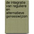 De integratie van reguliere en alternatieve geneeswijzen