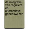 De integratie van reguliere en alternatieve geneeswijzen by Jan Bos