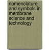 Nomenclature and symbols in membrane science and technology by G.H. Koops