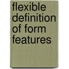 Flexible definition of form features by R. Geelink