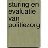 Sturing en evaluatie van politiezorg door Onbekend