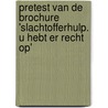 Pretest van de brochure 'Slachtofferhulp. U hebt er recht op' door M.D.T. de Jong