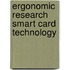 Ergonomic research smart card technology