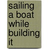 Sailing a boat while building it door Onbekend