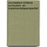 Courseware-ontwerp curriculum- en implementatieperspectief door P. Keursten