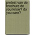 Pretest van de brochure Do you know? Do you care?