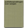 Publieksopvattingen over rampen by O. Wiegman