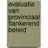 Evaluatie van provinciaal flankerend beleid