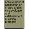 Achievement of consensus on in vitro and in vivo evaluation and establishment of clinical protocols door Onbekend