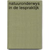 Natuuronderwys in de lespraktijk door L. van Aert