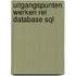 Uitgangspunten werken rel database sql