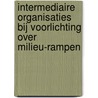 Intermediaire organisaties bij voorlichting over milieu-rampen by H. Boer