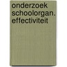 Onderzoek schoolorgan. effectiviteit door Frank Vermeulen