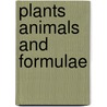 Plants animals and formulae door Stemerding