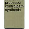 Processor controlpath synthesis door Yehudah Berg
