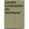 Parallel computation etc. databases by Houtsma