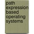 Path expression based operating systems