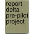 Report delta pre-pilot project