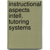 Instructional aspects intell. tutoring systems by Unknown