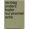 Verslag onderz. kader nul-promiel actie door Seydel