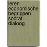 Leren economische begrippen socrat. dialoog door Hol