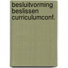 Besluitvorming beslissen curriculumconf. door Brake