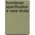 Functional specification a case study
