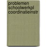 Problemen schoolwerkpl coordinatieinstr by Asbroek