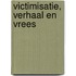 Victimisatie, verhaal en vrees