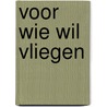 Voor wie wil vliegen door P. Vainio