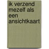 Ik verzend mezelf als een ansichtkaart door C. Germonpre