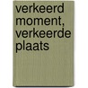 Verkeerd moment, verkeerde plaats