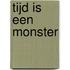 Tijd is een monster