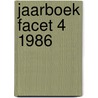 Jaarboek facet 4 1986 door Onbekend