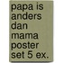 Papa is anders dan mama poster set 5 ex.