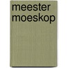 Meester Moeskop by L. L'Ecluse
