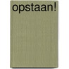 Opstaan! by P. Dale