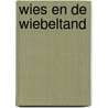 Wies en de wiebeltand door I. Driessen
