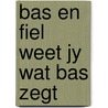 Bas en fiel weet jy wat bas zegt by Brigitte Minne