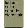 Ted en netje naar de dierentuin by A. Verboven