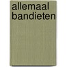Allemaal bandieten door L. Ecluse