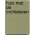 Huis met de orchideeen
