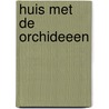 Huis met de orchideeen door R.E. Harris