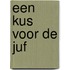 Een kus voor de juf