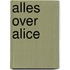 Alles over Alice