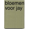 Bloemen voor jay by M. Vanpol