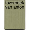 Toverboek van anton by Schreiber Wicke