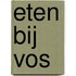Eten bij Vos