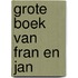 Grote boek van fran en jan