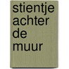 Stientje achter de muur by Wolfel